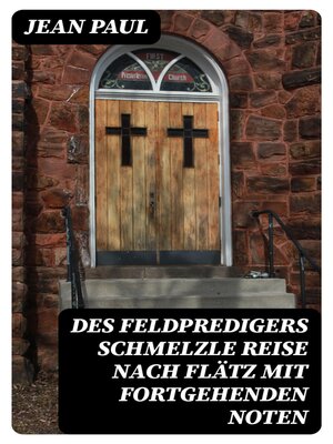 cover image of Des Feldpredigers Schmelzle Reise nach Flätz mit fortgehenden Noten